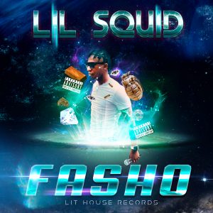 "Fasho" by Lil Squid