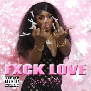 "FXCK LOVE" by Glitty Kitty