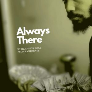 "Always There" by Kampaign Gold