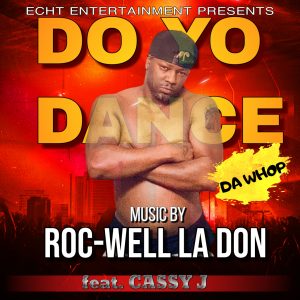 "DO YO DANCE" (DA WHOP) BY ROC-WELL LA DON