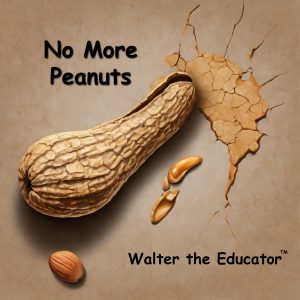 "No More Peanuts" by Walter the Educator