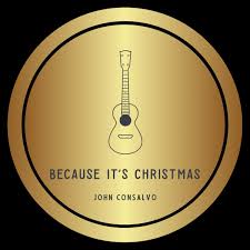 "Because It's Christmas" by John Consalvo