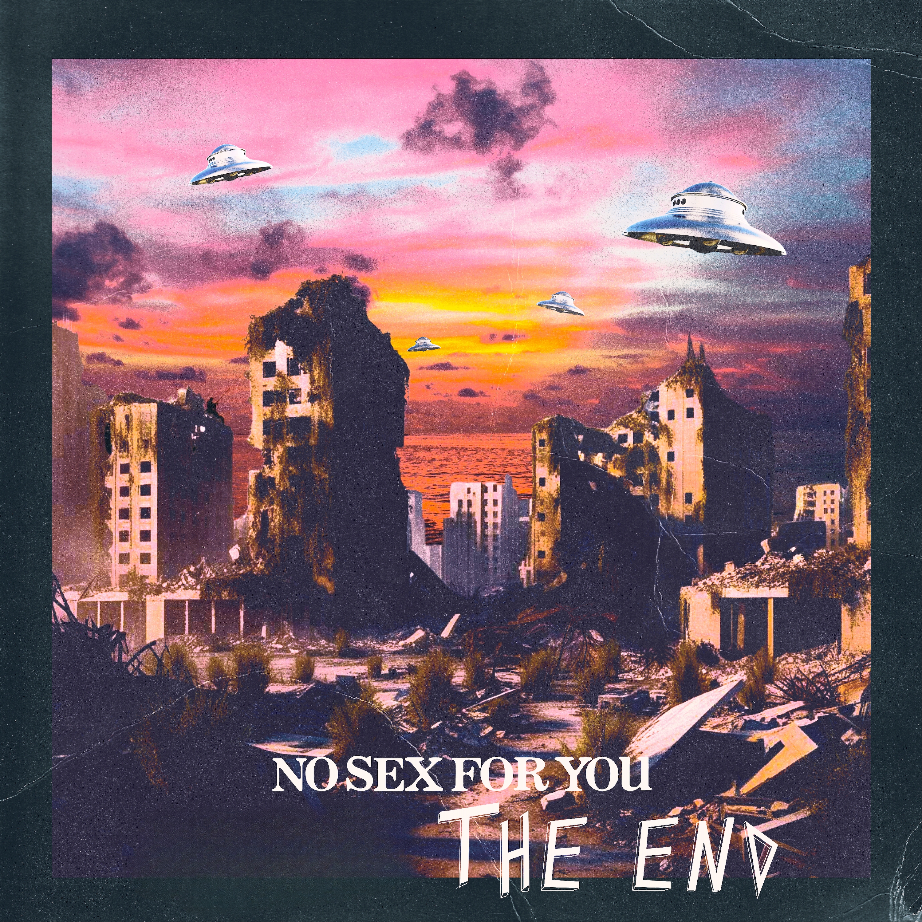 "The End" by No Sex For You