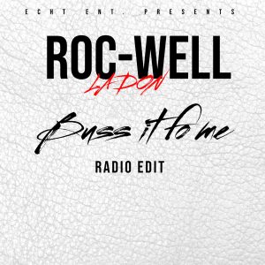 "Buss It Fo Me" by Roc-Well La Don 