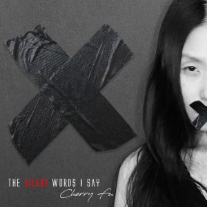 "The Silent Words I Say" by Cherry Fu