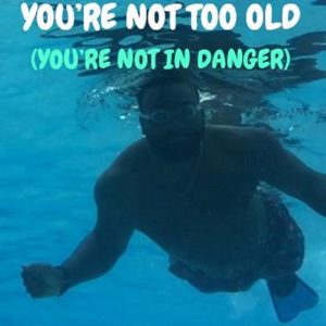 "You're Not Too Old" by Francis Dance