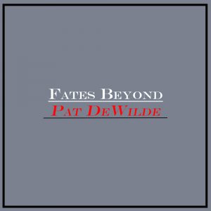 "Fates Beyond" by Pat DeWilde